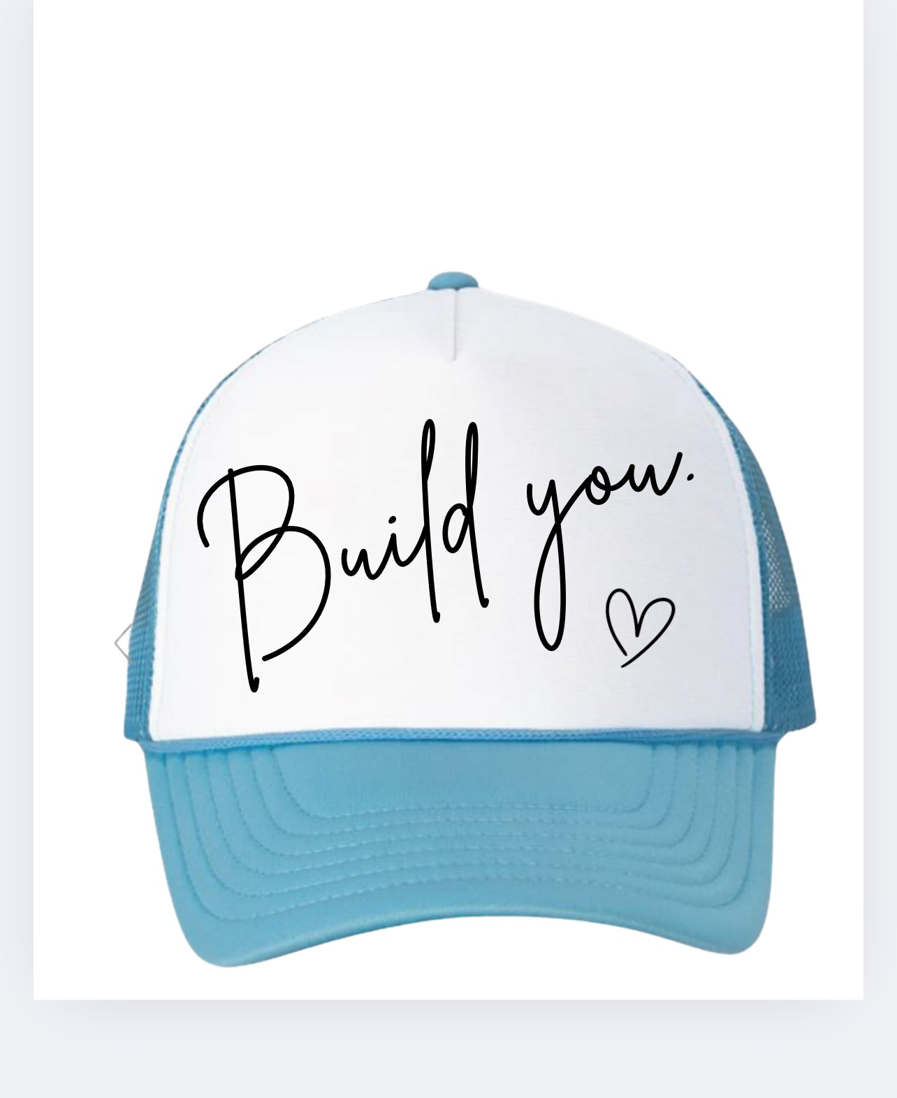 Be You. Do you. Build you. Trucker hat