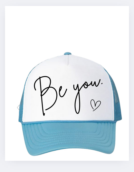 Be You. Do you. Build you. Trucker hat