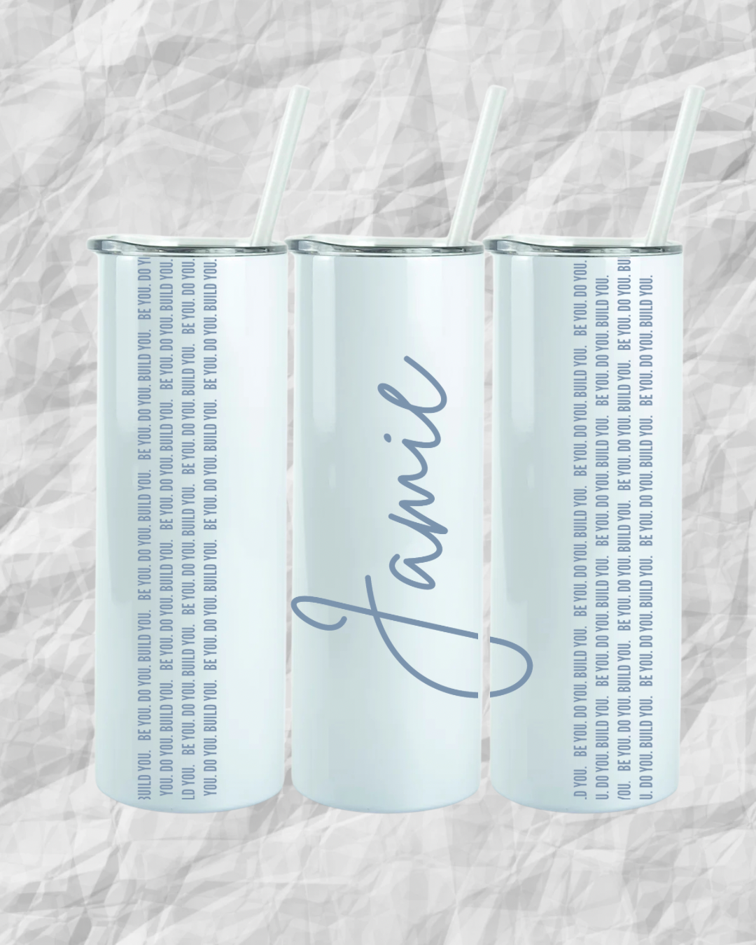 Be You. Personalized Tumbler